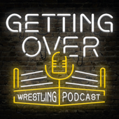 Getting Over: Wrestling Podcast - Getting Over: Wrestling Podcast, Adam Silverstein