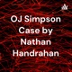 OJ Simpson Case by Nathan Handrahan