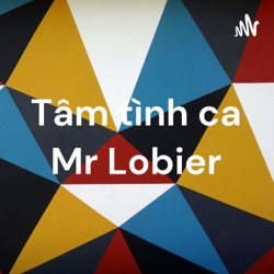 Tâm tình của Mr Lobier