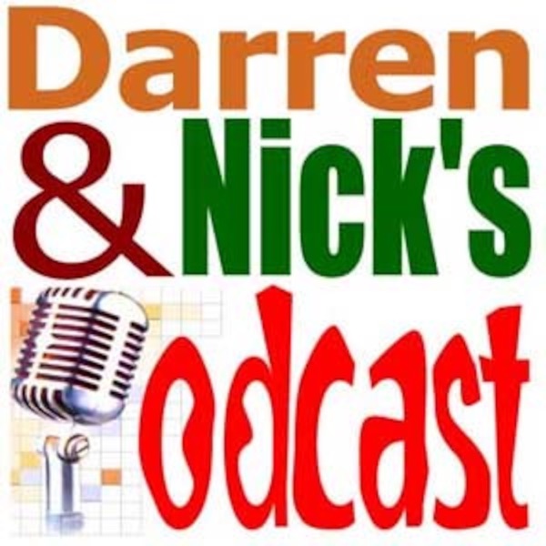 Darren & Nick's podcast
