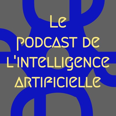 Le Podcast de l'Intelligence Artificielle