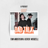 Dad Talk - Tom Anderson