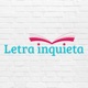 Letra Inquieta