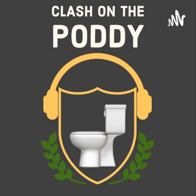 CLASH on the PODDY