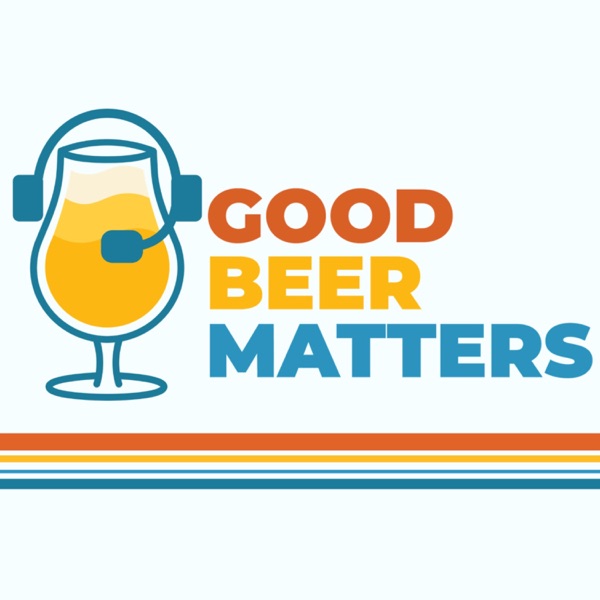 Good Beer Matters Podcast