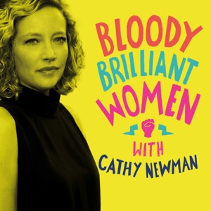 Bloody Brilliant Women, with Cathy Newman