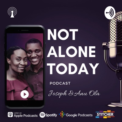 Not Alone Today Podcast Not Alone Today Podcast
