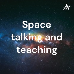 Space talking and teaching