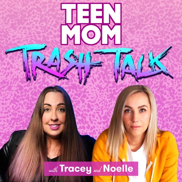 Reviews For The Podcast Teen Mom Trash Talk Curated From iTunes