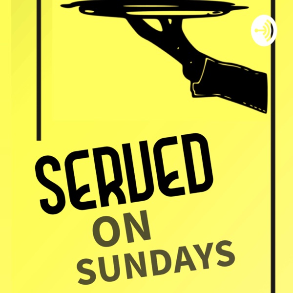 SERVED on Sundays