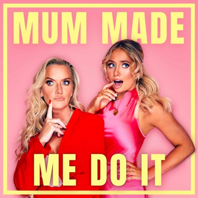 Mum Made Me Do It with Saffron Barker Mum Made Me Do It with Saffron Barker