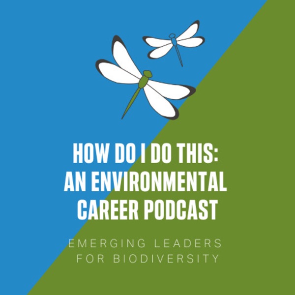 Artwork for How Do I Do This: An Environmental Career Podcast