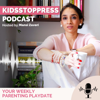 Kidsstoppress Podcast - Your Parenting Happy Hour - Kidsstoppress