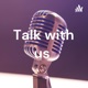 Talk with us 