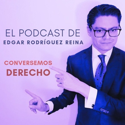 Conversemos Derecho:Edgar Rodríguez Reina