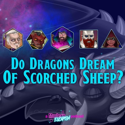 Do Dragons Dream Of Scorched Sheep? - A Dungeons & Dragons Podcast