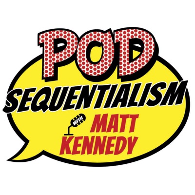 Pod Sequentialism with Matt Kennedy presented by Meltdown comics Pod Sequentialism with Matt Kennedy presented by Meltdown comics