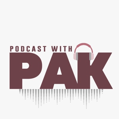 Podcast with PAK:Podcast with PAK