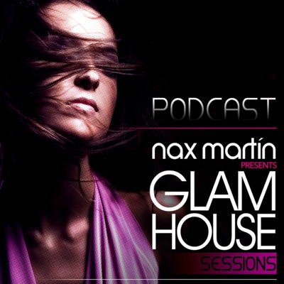 Glam House Session´s Podcast:Nax Martin