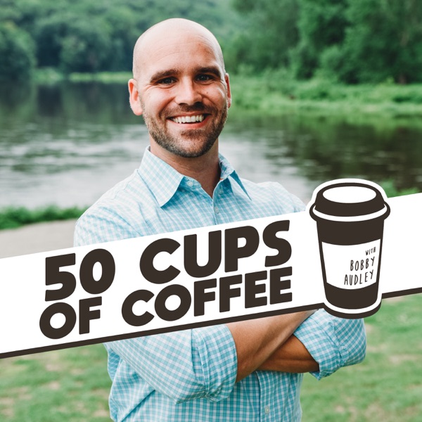 50 Cups of Coffee with Bobby Audley