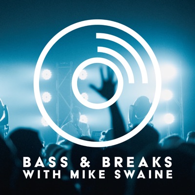 Bass & Breaks with Mike Swaine:Mike Swaine // Low Key Audio