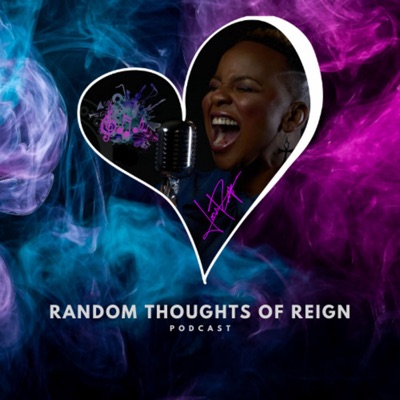 Random Thoughts of Reign