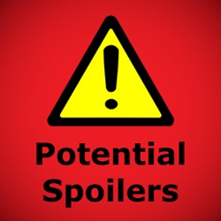 Potential Spoilers