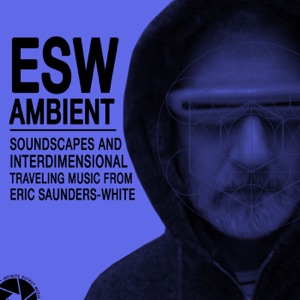The ESW Ambient Podcast