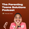 The Parenting Teens Solutions Podcast. (Parenting Teens With Purpose) - Phinnah Chichi