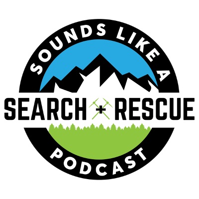Sounds Like A Search And Rescue Podcast Sounds Like A Search And Rescue Podcast