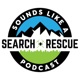 Sounds Like A Search And Rescue Podcast