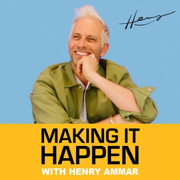 Making It Happen with Henry Ammar