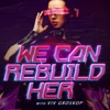 We Can Rebuild Her