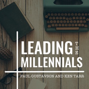 Leading the Millennials: Leading in an Uncertain World