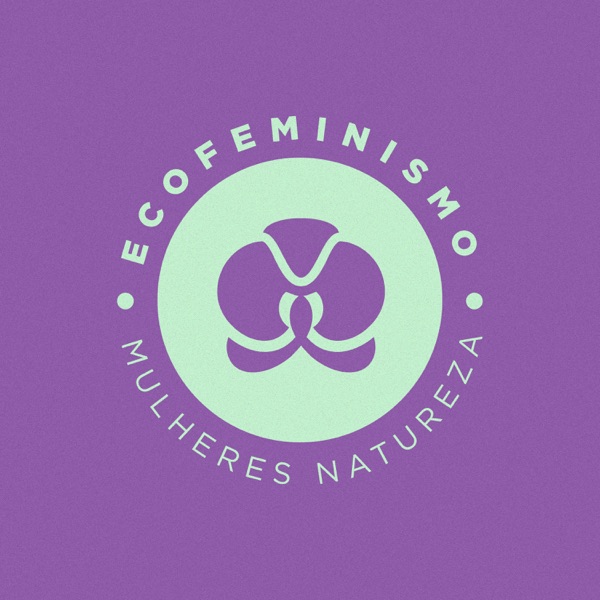 Ecofeminismo: Mulheres e Natureza