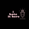 I hate it here artwork