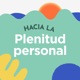 Hacia la Plenitud Personal by FUCLAE