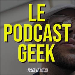 Le Podcast Geek