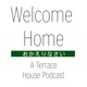 Welcome Home: A Terrace House Podcast