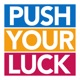 Push Your Luck