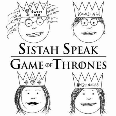 Sistah Speak: Game of Thrones:Sistah Speak