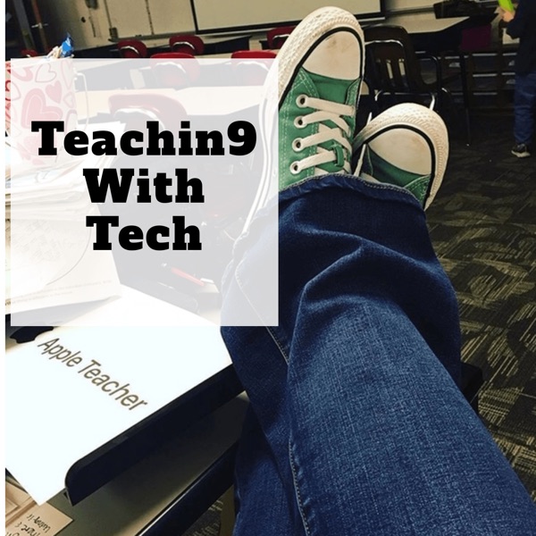 The teachin9withtech's Podcast