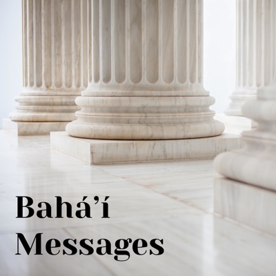 Bahá’í Messages Podcast