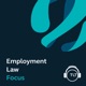 Employment Law Focus