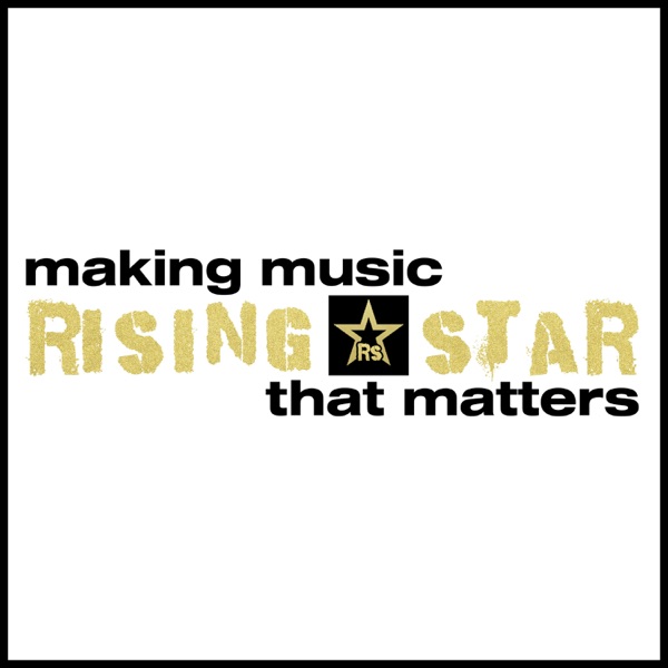 Rising Star - Making Music That Matters Artwork