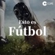 Capítulo 319, Esto es Fútbol (06-03-2020)