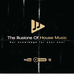 The Illusions Of House Music