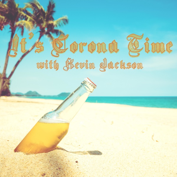 It's Corona Time with Kevin Jackson