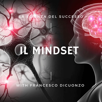 Il Mindset - La scienza del successo:La Scienza del Successo