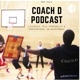Coach D Podcast